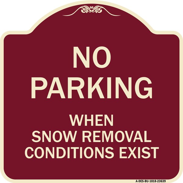No Parking When Snow Removal Conditions Exist Heavy-Gauge Aluminum Sign, 18" L, 18" H, BU-1818-23639